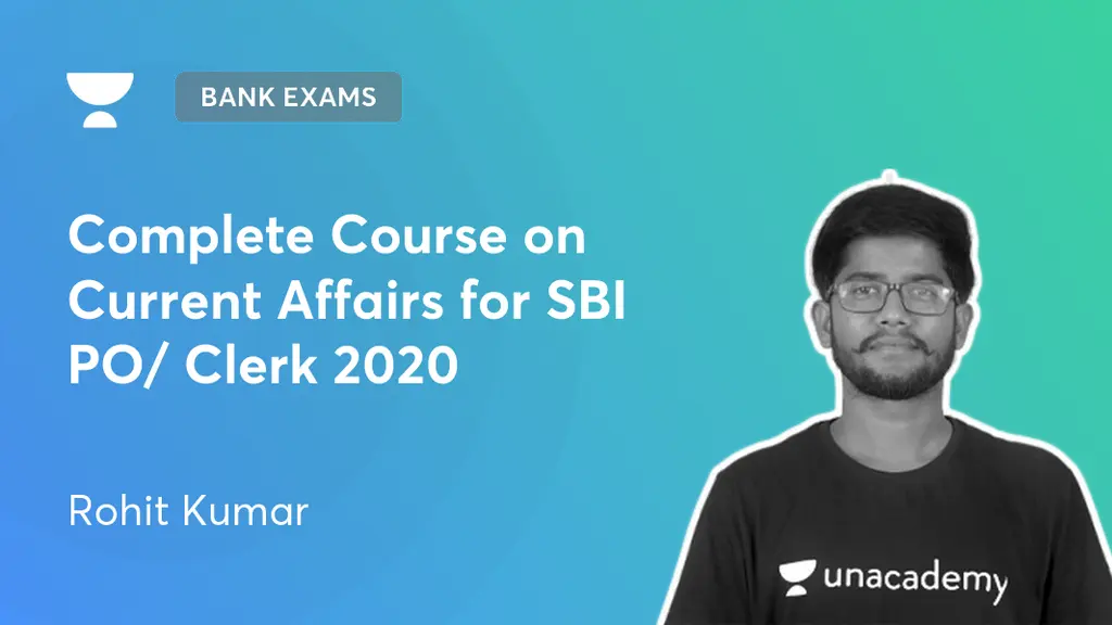Bank Exams Complete Course on Current Affairs for SBI PO/ Clerk 2020