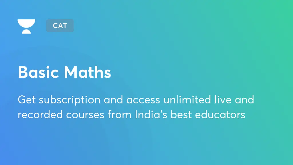 Basic Maths CAT & Other MBA Entrance Tests Unacademy