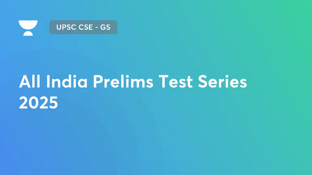 UPSC CSE - GS - All India Prelims Test Series 2025 by Unacademy