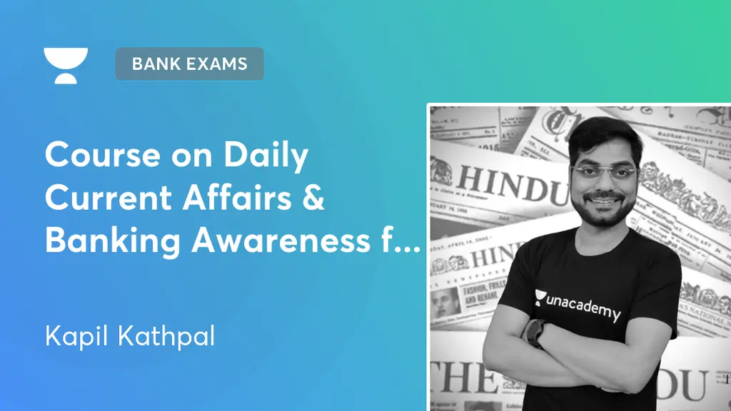 Bank Exams Course on Daily Current Affairs & Banking Awareness for