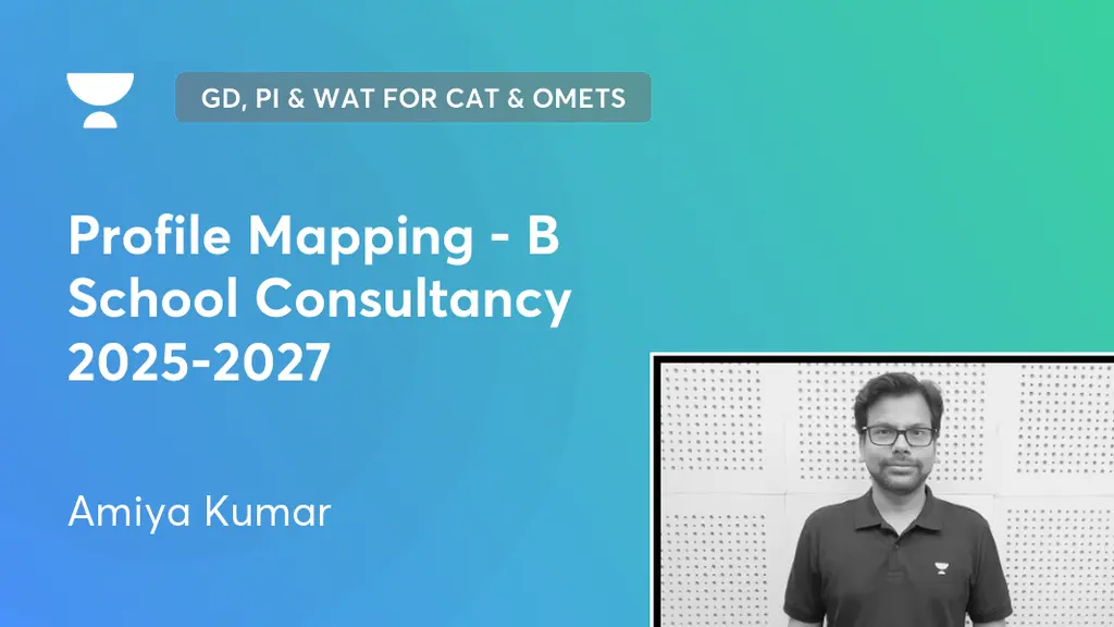 GD, PI & WAT for CAT & OMETs Profile Mapping B School Consultancy