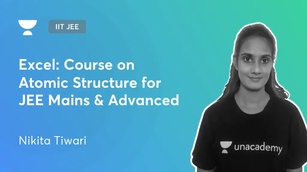 IIT JEE - Excel: Course on Atomic Structure for JEE Mains & Advanced by ...