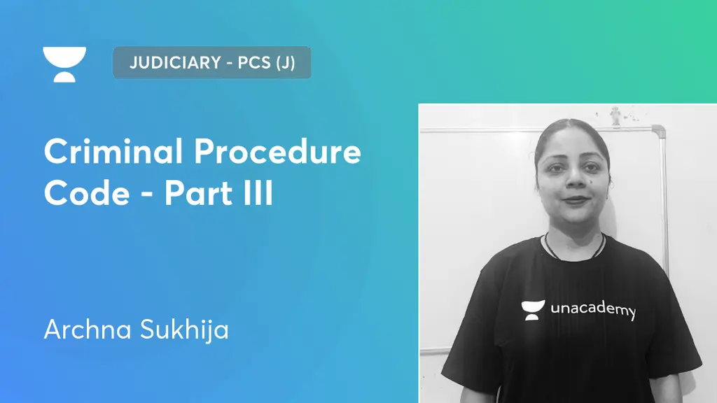 Judiciary PCS J Criminal Procedure Code Part III By Unacademy