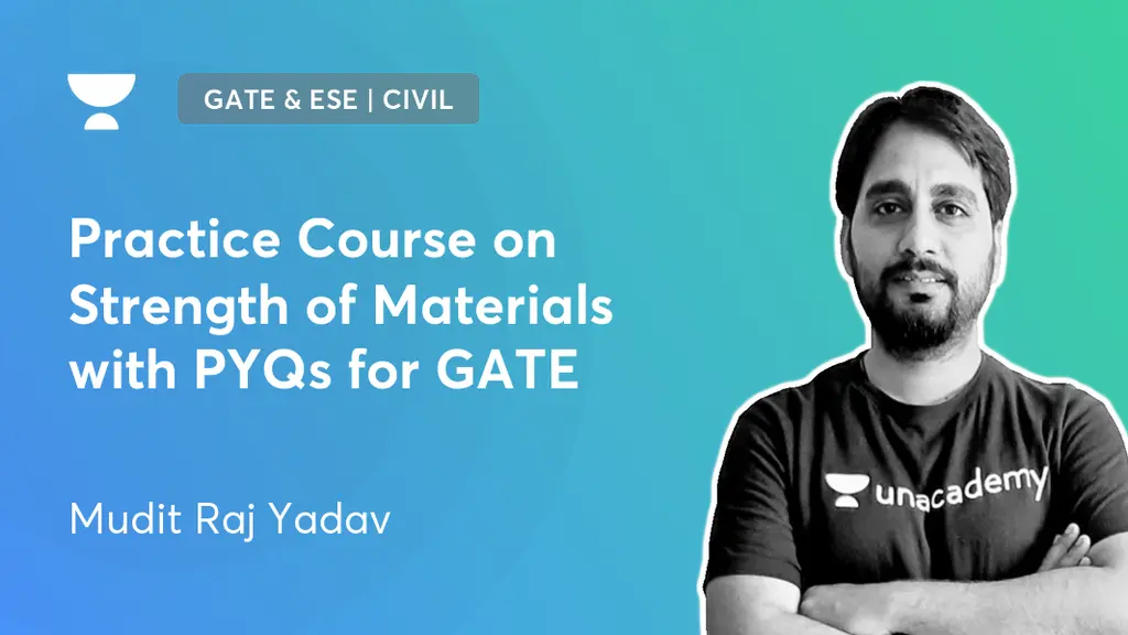 GATE & ESE Civil Practice Course on Strength of Materials with PYQs