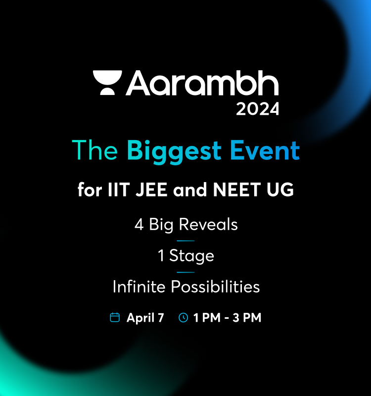 Aarambh 2024 - The Biggest Event for IIT JEE and NEET UG